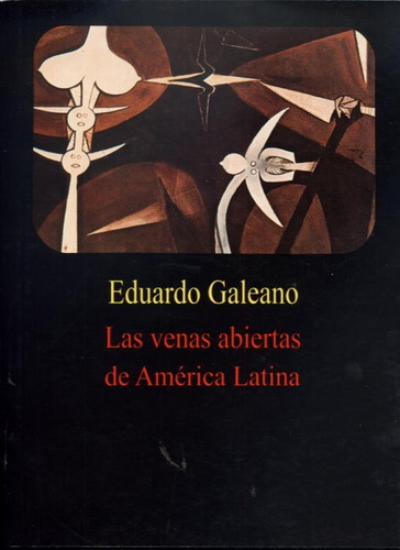 Las Venas Abiertas De América Latina Eduardo Galeano