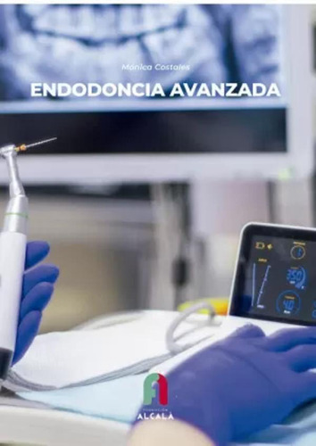 Endodoncia Avanzada - Costales Gonzalez, Monica  - *