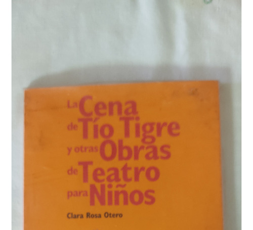 La Cena De Tío Tigre Y Otras Obras De Teatro Para Niños