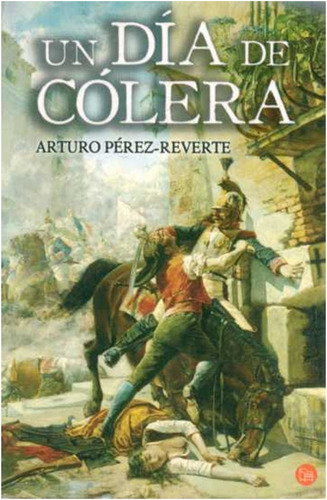 Un Dia De Colera / Arturo Perez Reverte (libro)