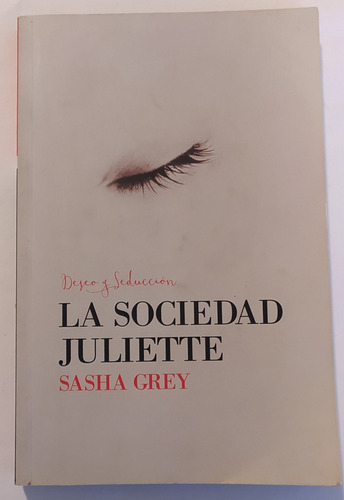 Sasha Grey -la Sociedad Juliette  / Ed Grijalbo