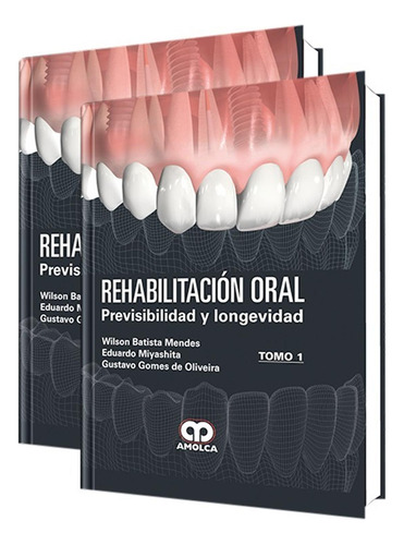 Rehabilitación Oral. Previsibilidad Y Longevidad