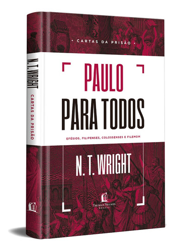 Paulo para todos: Cartas da Prisão, de N.T. Wright. Vida Melhor Editora S.A, capa dura em português, 2021