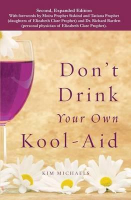 Libro Don't Drink Your Own Kool-aid - Kim Michaels