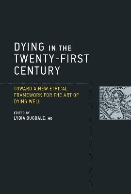 Libro Dying In The Twenty-first Century : Toward A New Et...