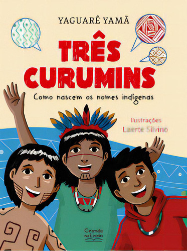 Três Curumins - Como Nascem Os Nomes Indígenas, De Yamã, Yaguarê. Editora Ciranda Na Escola, Capa Mole Em Português