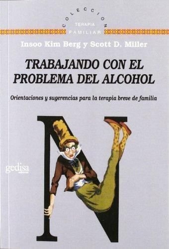 Trabajando Con El Problema Del Alcohol - Berg, Insoo Kim