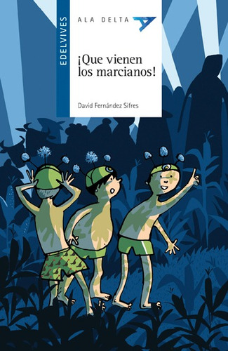 Que Vienen Los Marcianos, de Fernandez Sifres, David. Editorial Edelvives, tapa blanda en español, 2016