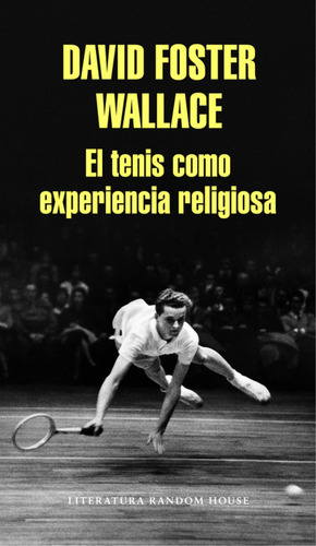 El Tenis Como Experiencia Religiosa - Wallace David Foster