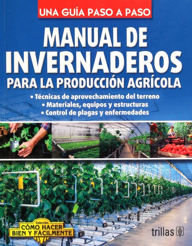 Manual De Invernaderos Producción Agrícola Editorial Trillas