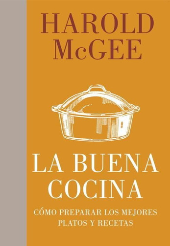 Libro: La Buena Cocina. Harold, Mcgee. Debate
