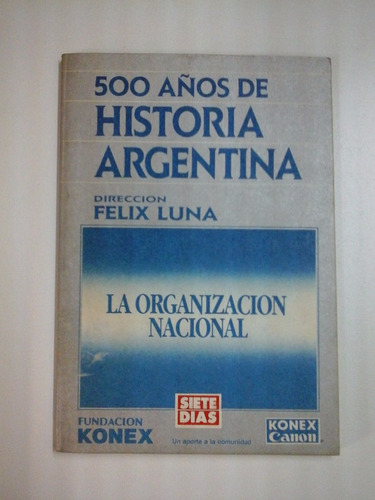 500 Años De Historia Argentina Nro 15 - Felix Luna