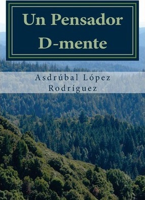 Libro Un Pensador D-mente - Asdrubal Lopez Rodriguez