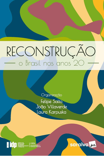 Reconstrução: O Brasil nos anos 20 - Série IDP, de Salto, Felipe. Editora Saraiva Educação S. A., capa mole em português, 2022