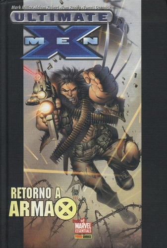 Ultimate X-Men Retorno a Arma X, de Adam Kubert (Drawing), Andy Kubert (Drawing), Mark Millar (Script), Tom Derenick (Drawing)., vol. 1. Editorial Panini, tapa dura en español, 2008