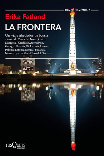 La Frontera: Un Viaje Alrededor De Rusia (tiempo De Memoria)