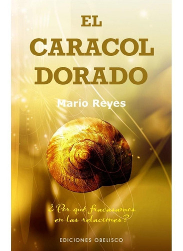 Caracol Dorado, El, De Reyes, Mario. Editorial Obelisco En Español