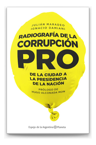 Radiografia De La Corrupcion Pro, De Maradeo, Julian. Editorial Planeta, Tapa Blanda En Español, 2018