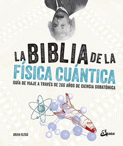 Biblia De La Fisica Cuantica, La - Brian Clegg