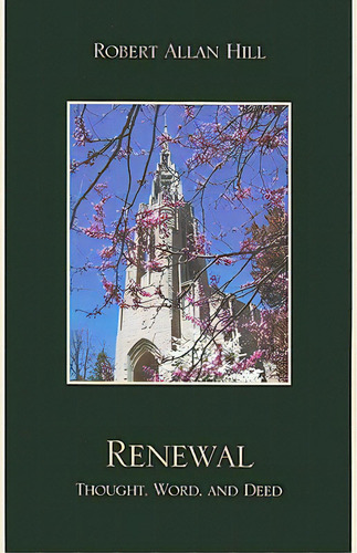 Renewal: Thought, Word, And Deed, De Hill, Robert Allan. Editorial Hamilton Books, Tapa Blanda En Inglés