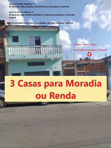 3 Casas Para Moradia Ou Renda + Terreno 5x25 Com 125m²