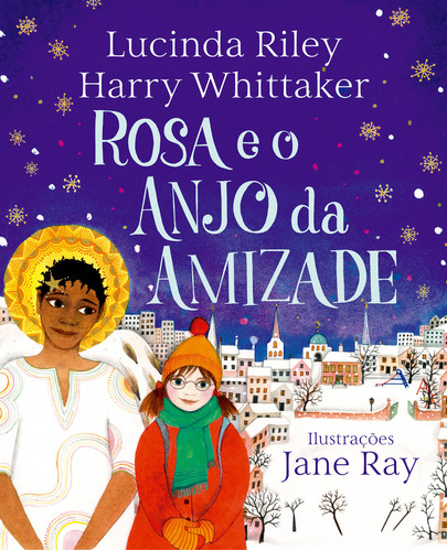 Rosa e o Anjo da Amizade (Anjos da Guarda – Livro 3), de Lucinda Riley. Editora Arqueiro, capa dura, edição 1 em português, 2023