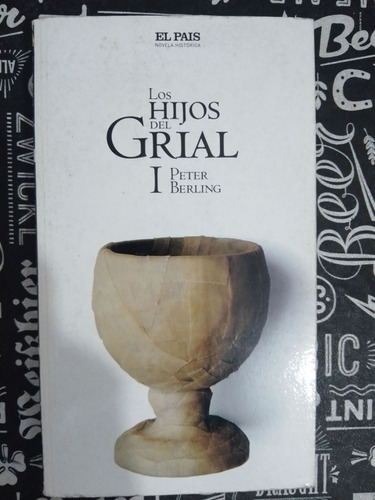 Los Hijos Del Grial.peter Berling. 2 Tomos. Ed. El País
