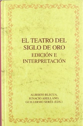Teatro Del Siglo De Oro, El - Blecua, Arellano, Seres