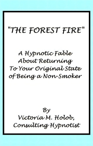 The Forest Fire, De Victoria M Holob. Editorial Createspace Independent Publishing Platform, Tapa Blanda En Inglés