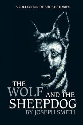 The Wolf And The Sheepdog - John Smith