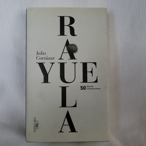 Rayuela Julio Cortazar  Edición Conmemorativa Alfaguara 