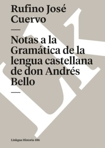Notas A La Gramatica De La Lengua Castellana De Don Andres B