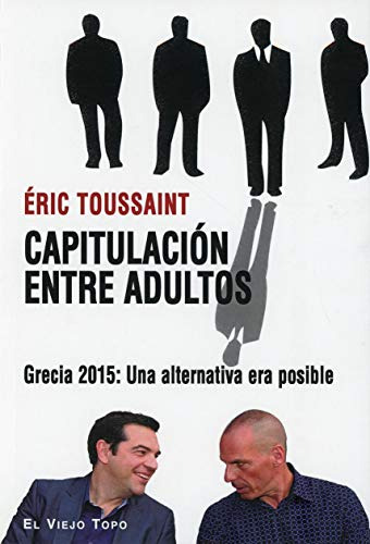 Capitulación Entre Adultos : Grecia 2015 : Una Alternativa E