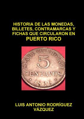 Libro Historia De Las Monedas, Contramarcas Y Fichas Que ...