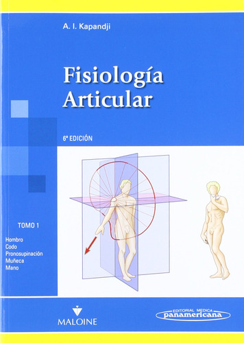 Fisiología Articular: Tomo 1. Miembro Superior (nva. Present