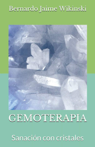 Libro: Gemoterapia: Sanación Con Cristales (spanish Edition)