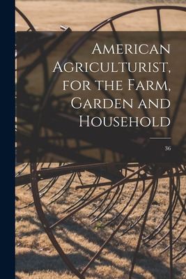 Libro American Agriculturist, For The Farm, Garden And Ho...