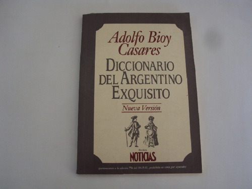 Diccionario Del Argentino Exquisito Adolfo Bioy Casares