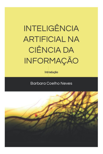 Libro: Inteligência Artificial Na Ciência Da Informação: