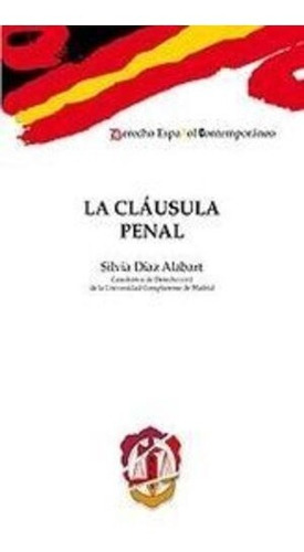 LA CLÁUSULA PENAL, de Díaz Alabart, Silvia. Editorial REUS, tapa blanda, edición 1a edición en español, 2011