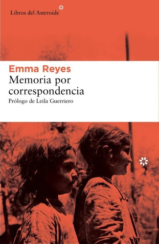 Memoria Por Correspondencia | Emma Reyes