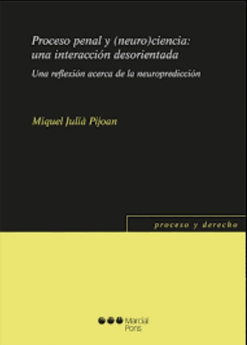 Proceso Penal Y (neuro) Ciencia / Miquel Julia Pijoan