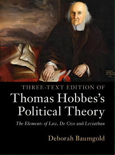 Three-text Edition Of Thomas Hobbes's Political Theory: The Elements Of Law, De Cive And Leviathan, De Baumgold, Deborah. Editorial Cambridge, Tapa Dura En Inglés