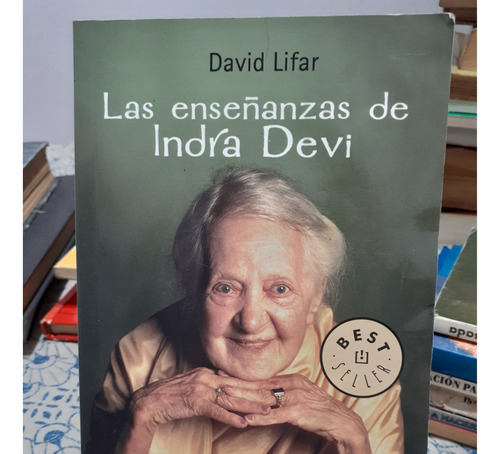 Las Enseñanzas De Indra Devi. David Lifar. Debolsillo