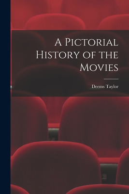 Libro A Pictorial History Of The Movies - Taylor, Deems 1...