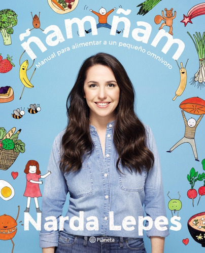 Ñam Ñam - Narda Lepes - Planeta - Libro