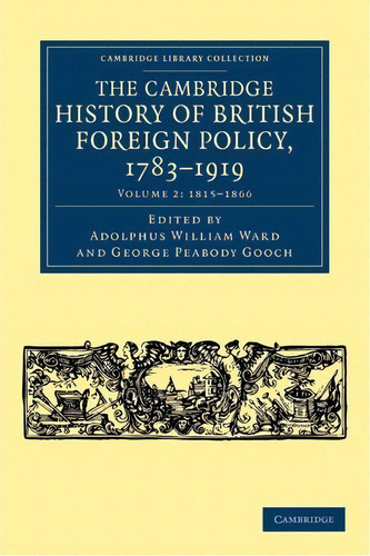 The Cambridge History Of British Foreign Policy, 1783-1919, De Adolphus William Ward., Vol. 2. Editorial Cambridge, Tapa Blanda En Inglés