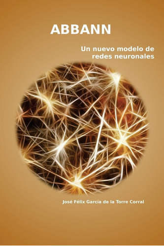 Libro: Abbann: Un Nuevo Modelo De Redes Neuronales (spanish 