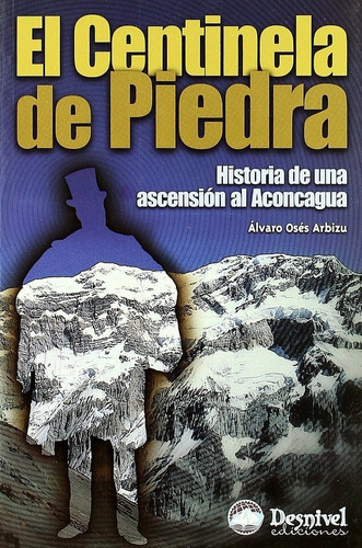 Centinela De Piedra, El, De Oses Arbizu, Alvaro. Editorial Ediciones Desnivel, Tapa Blanda En Español