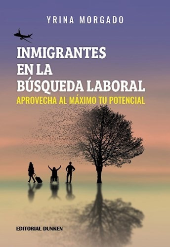 Inmigrantes En La Busqueda Laboral, De Yrina Morgado. Editorial Dunken, Tapa Blanda En Español